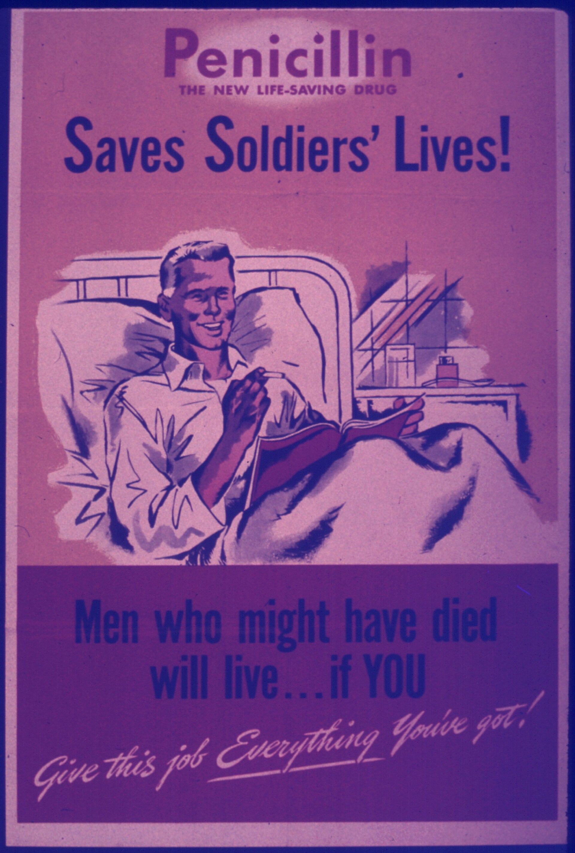 Cartel de la Segunda Guerra Mundial con letras grandes que dicen Penicillin saves soldiers' lives, la ilustración de un soldado herido atendido por un sanitario y un texto que anima a los trabajadores a esforzarse